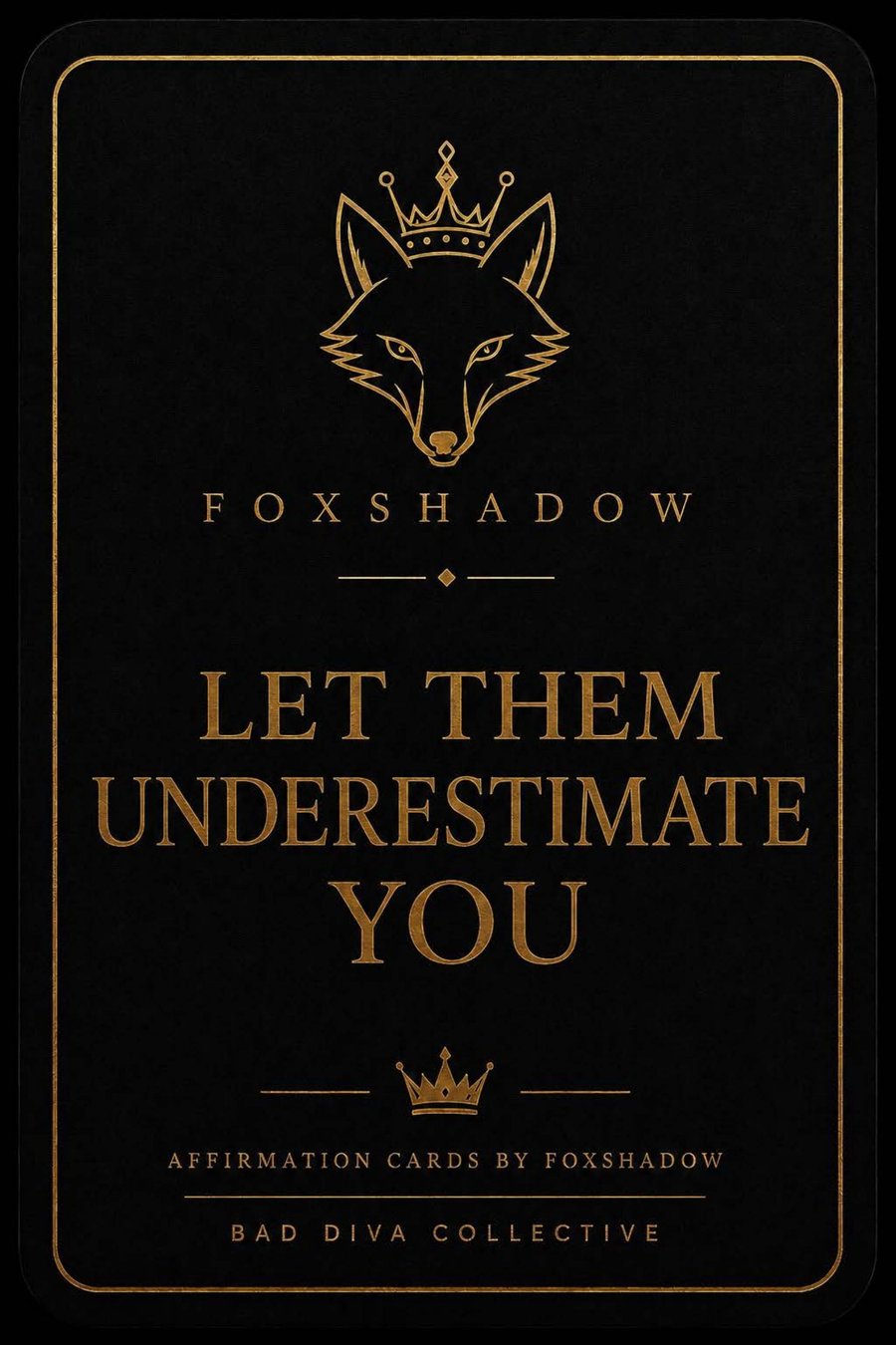 Let Them Underestimate You