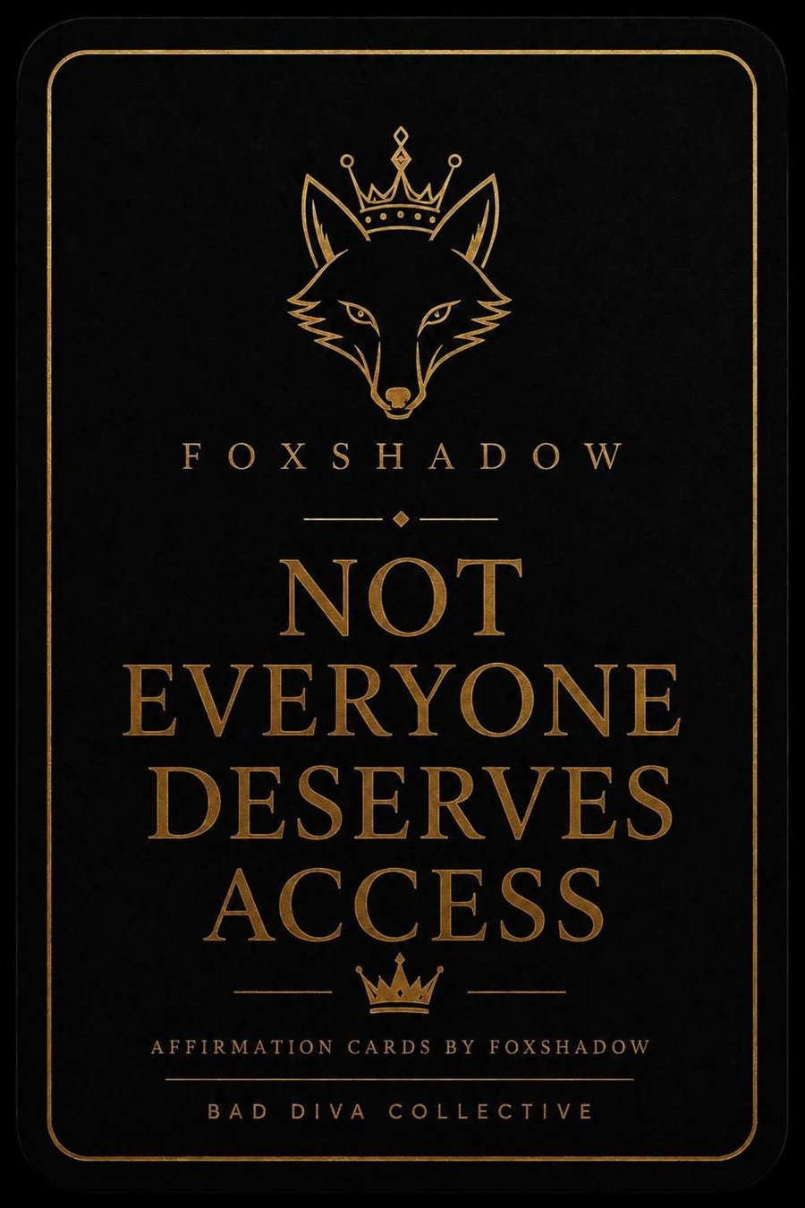 Not Everyone Deserves Access
